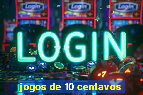 jogos de 10 centavos